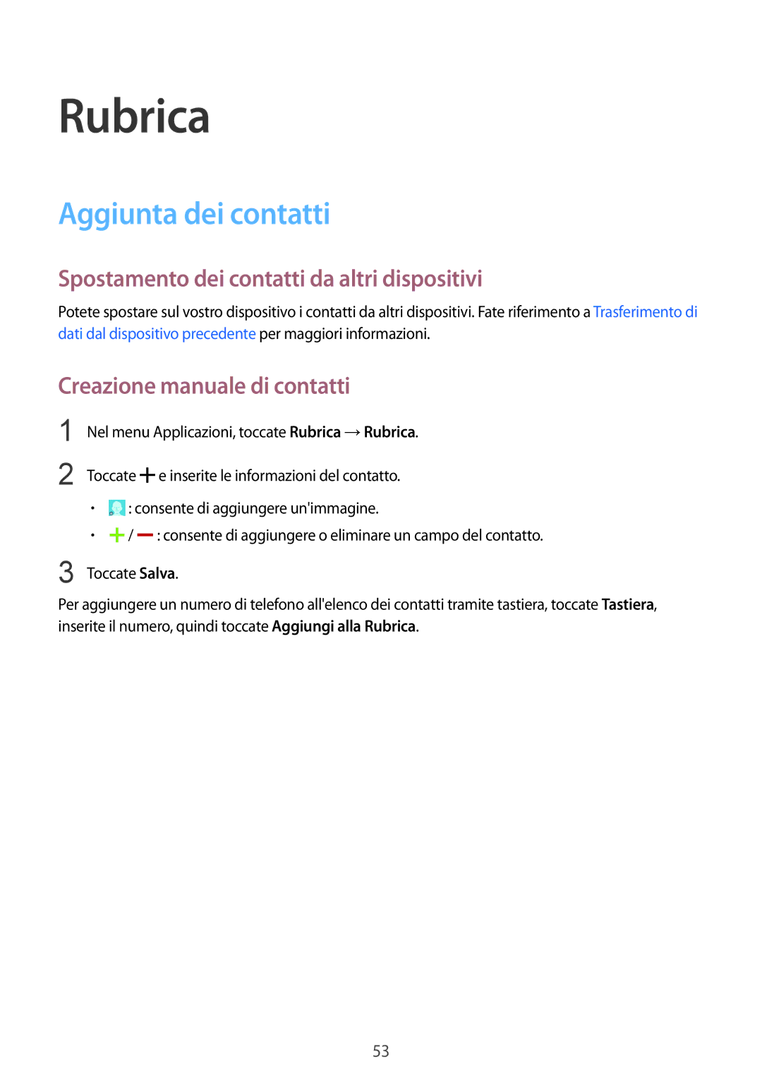 Samsung SM-G357FZAZOMN, SM-G357FZWZXEO manual Rubrica, Aggiunta dei contatti, Spostamento dei contatti da altri dispositivi 