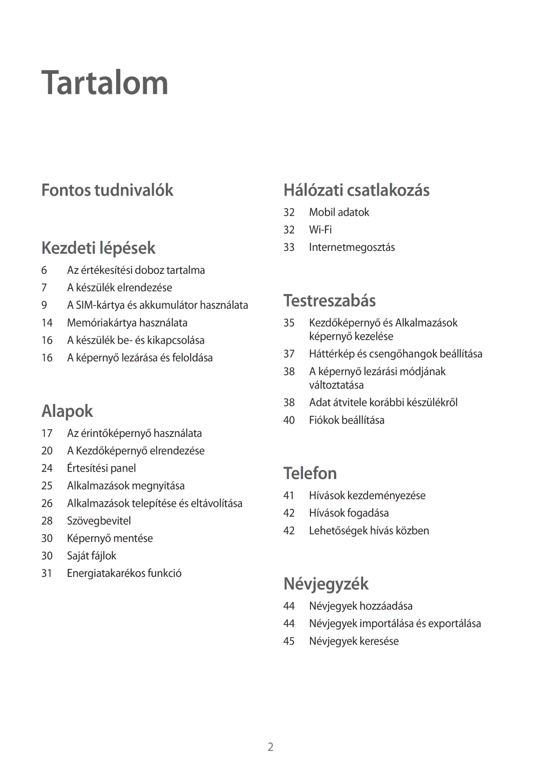 Samsung SM-G360FHAAXEH, SM-G360FZSAPRT, SM-G360FHAAPRT, SM-G360FHAAVGR manual Tartalom, Fontos tudnivalók Kezdeti lépések 