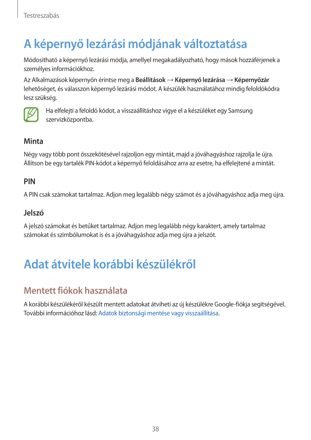 Samsung SM-G360FZWAUPC manual Képernyő lezárási módjának változtatása, Adat átvitele korábbi készülékről, Minta, Jelszó 