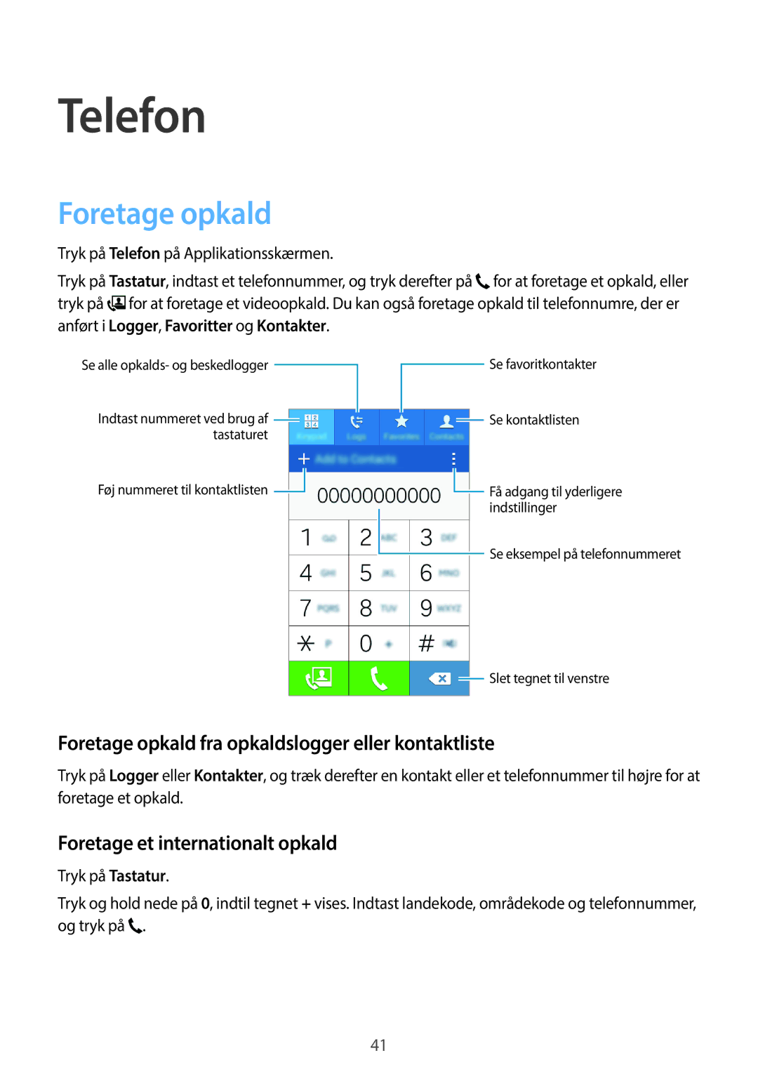 Samsung SM-G360FZSANEE, SM-G360FZWANEE, SM-G360FHAANEE Telefon, Foretage opkald fra opkaldslogger eller kontaktliste 