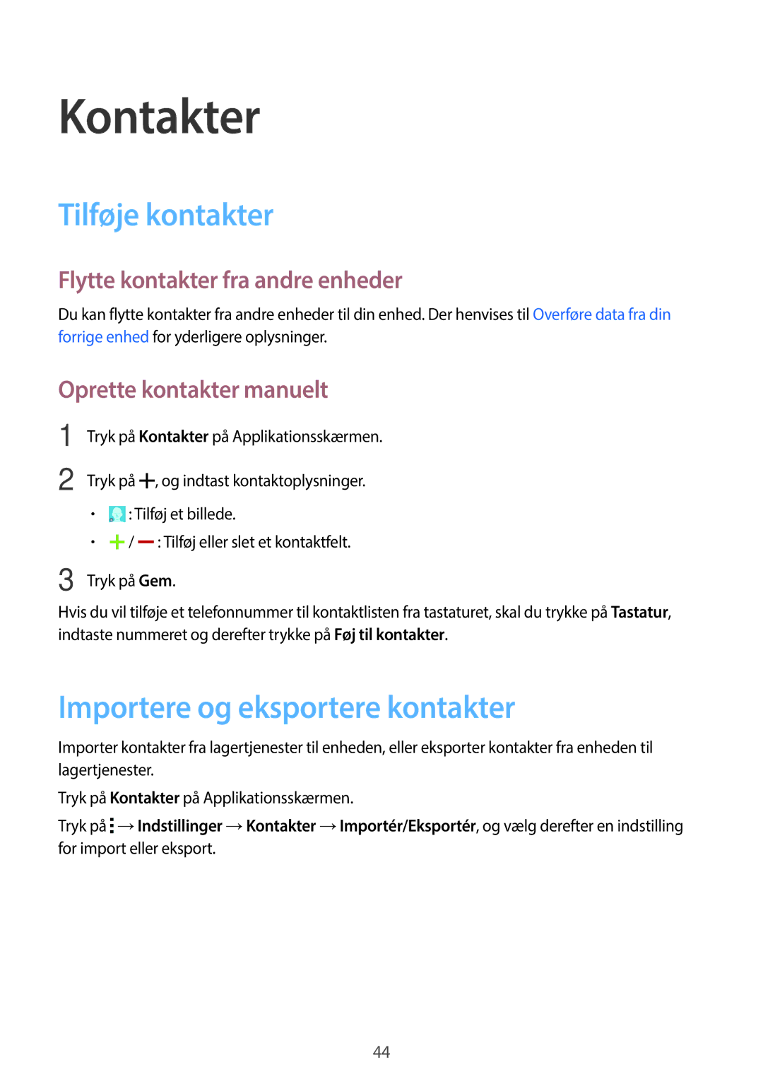 Samsung SM-G360FZSANEE Kontakter, Tilføje kontakter, Importere og eksportere kontakter, Flytte kontakter fra andre enheder 