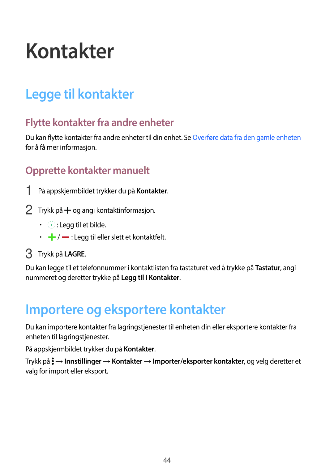 Samsung SM-G360FZSANEE manual Kontakter, Legge til kontakter, Importere og eksportere kontakter, Opprette kontakter manuelt 