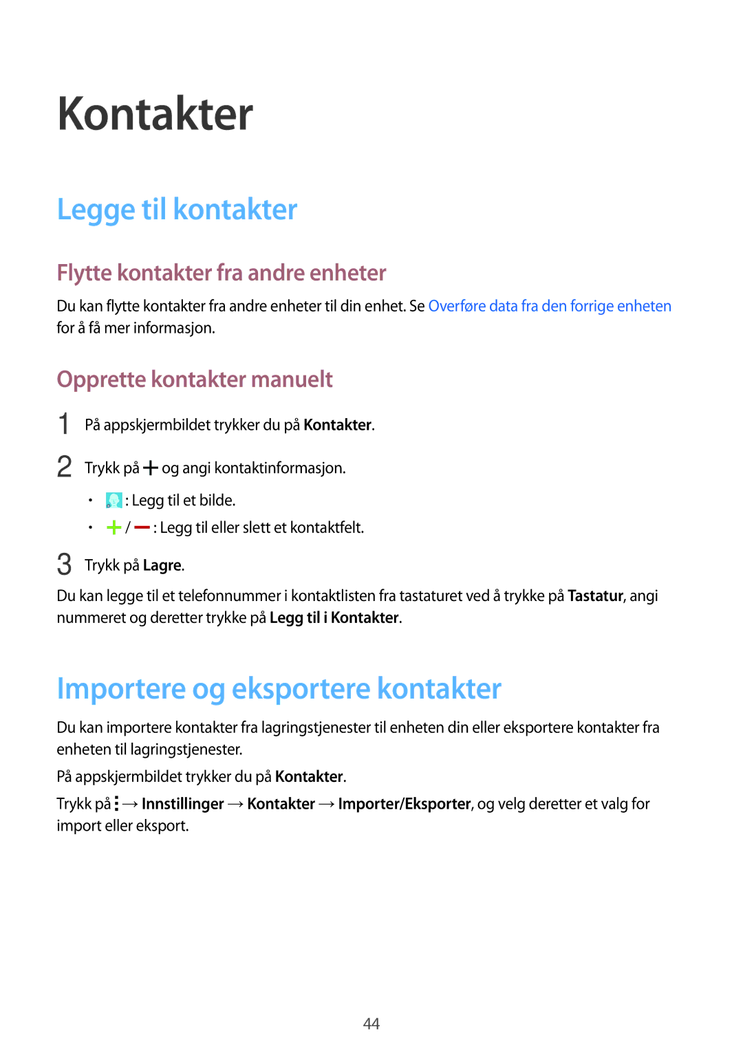 Samsung SM-G360FZSANEE manual Kontakter, Legge til kontakter, Importere og eksportere kontakter, Opprette kontakter manuelt 