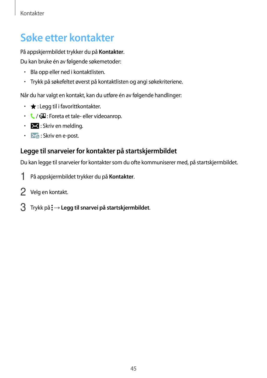 Samsung SM-G360FZWANEE, SM-G360FHAANEE manual Søke etter kontakter, Legge til snarveier for kontakter på startskjermbildet 