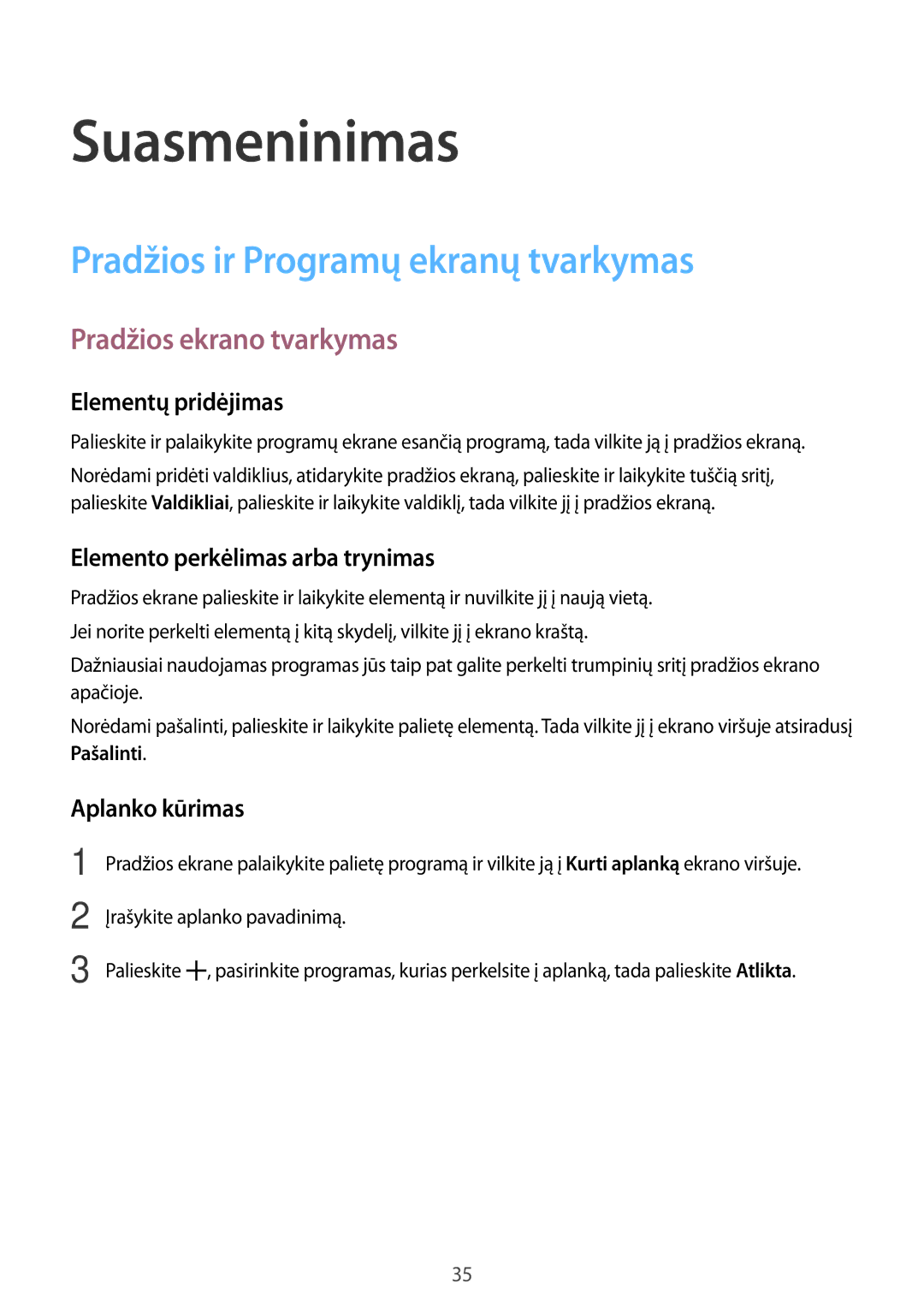 Samsung SM-G360FHAASEB, SM-G360FZWASEB Suasmeninimas, Pradžios ir Programų ekranų tvarkymas, Pradžios ekrano tvarkymas 