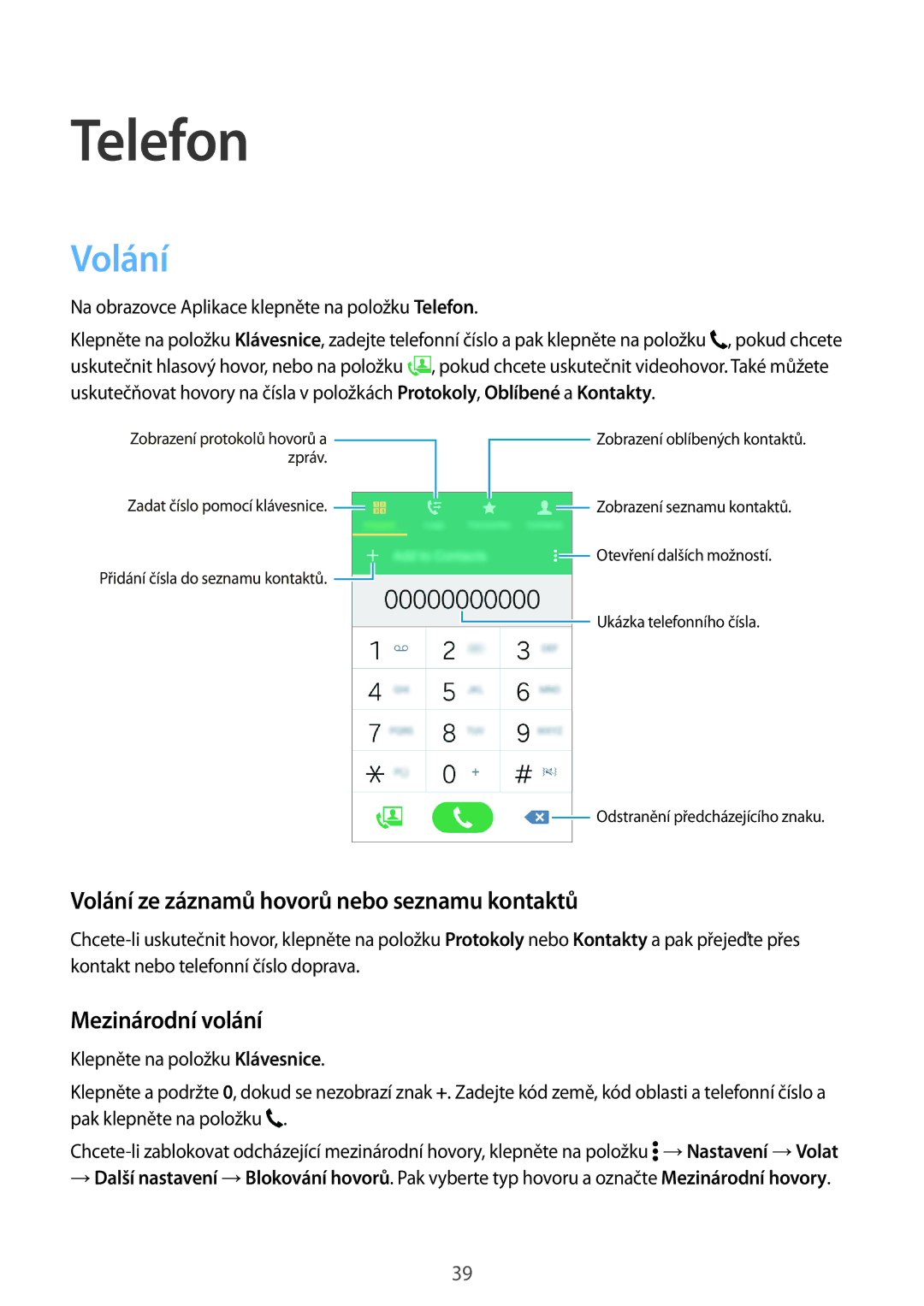 Samsung SM2G361FZWATMH, SM-G361FHAAEUR Telefon, Volání ze záznamů hovorů nebo seznamu kontaktů, Mezinárodní volání 