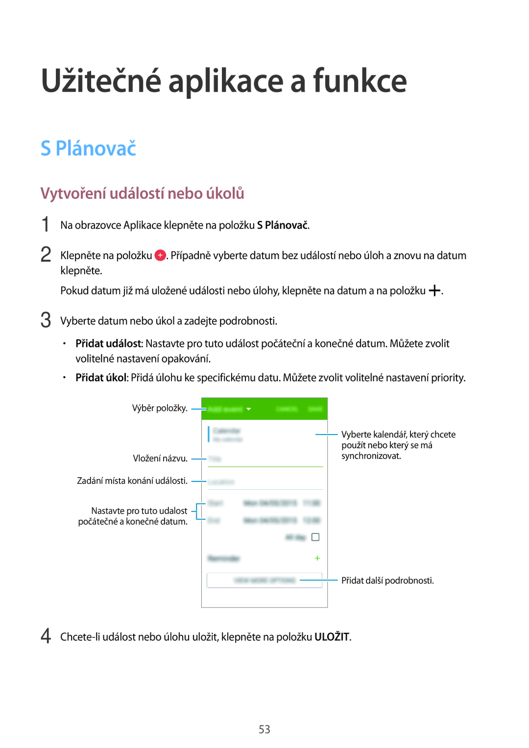 Samsung SM-G361FHAATMH, SM-G361FHAAEUR, SM-G361FZWAPLS Užitečné aplikace a funkce, Plánovač, Vytvoření událostí nebo úkolů 