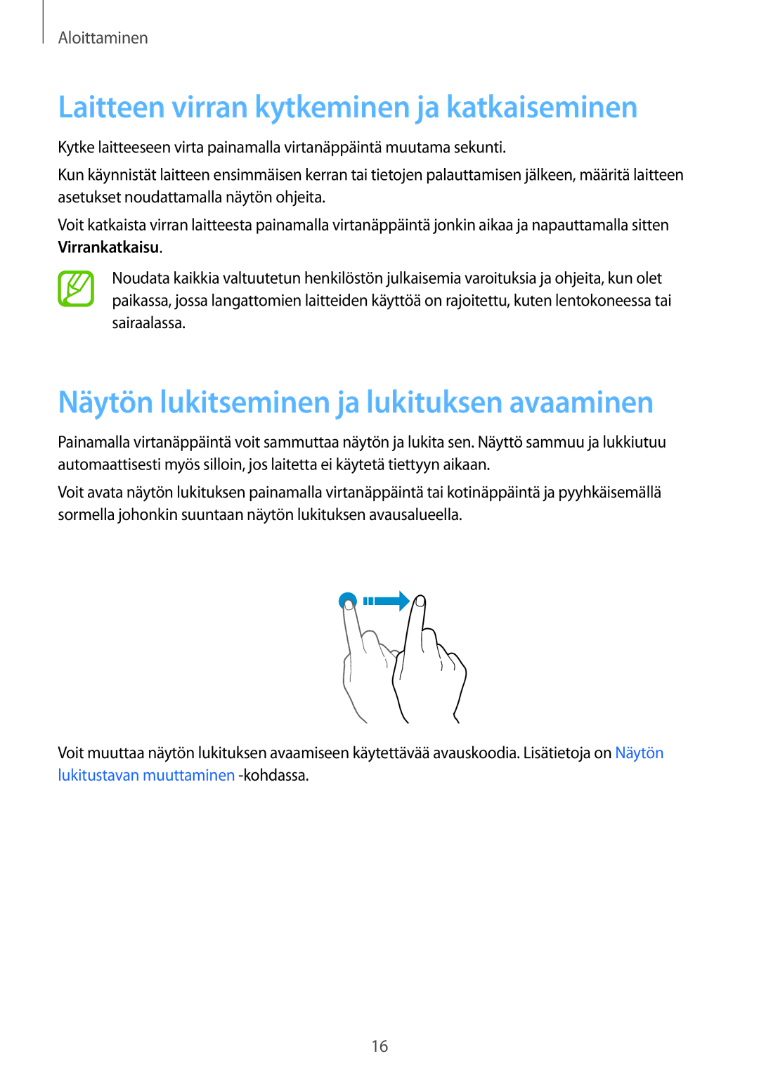 Samsung SM-G361FHAANEE manual Laitteen virran kytkeminen ja katkaiseminen, Näytön lukitseminen ja lukituksen avaaminen 