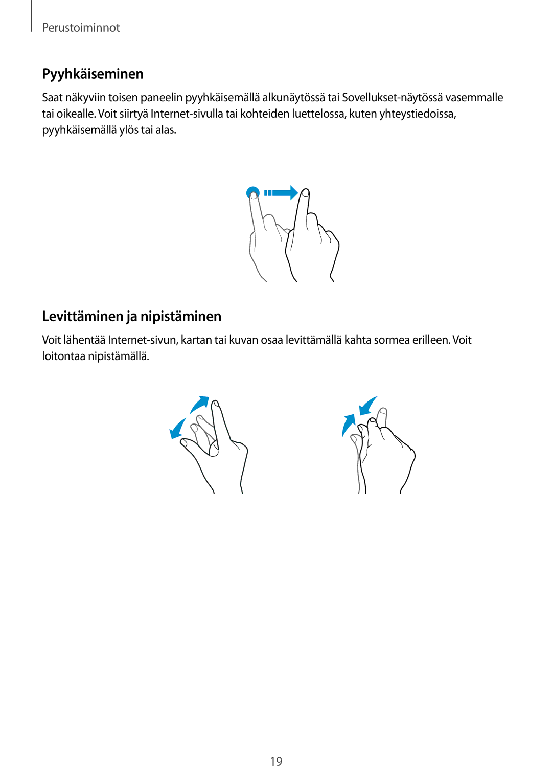 Samsung SM-G361FZWANEE, SM-G361FHAANEE manual Pyyhkäiseminen, Levittäminen ja nipistäminen 