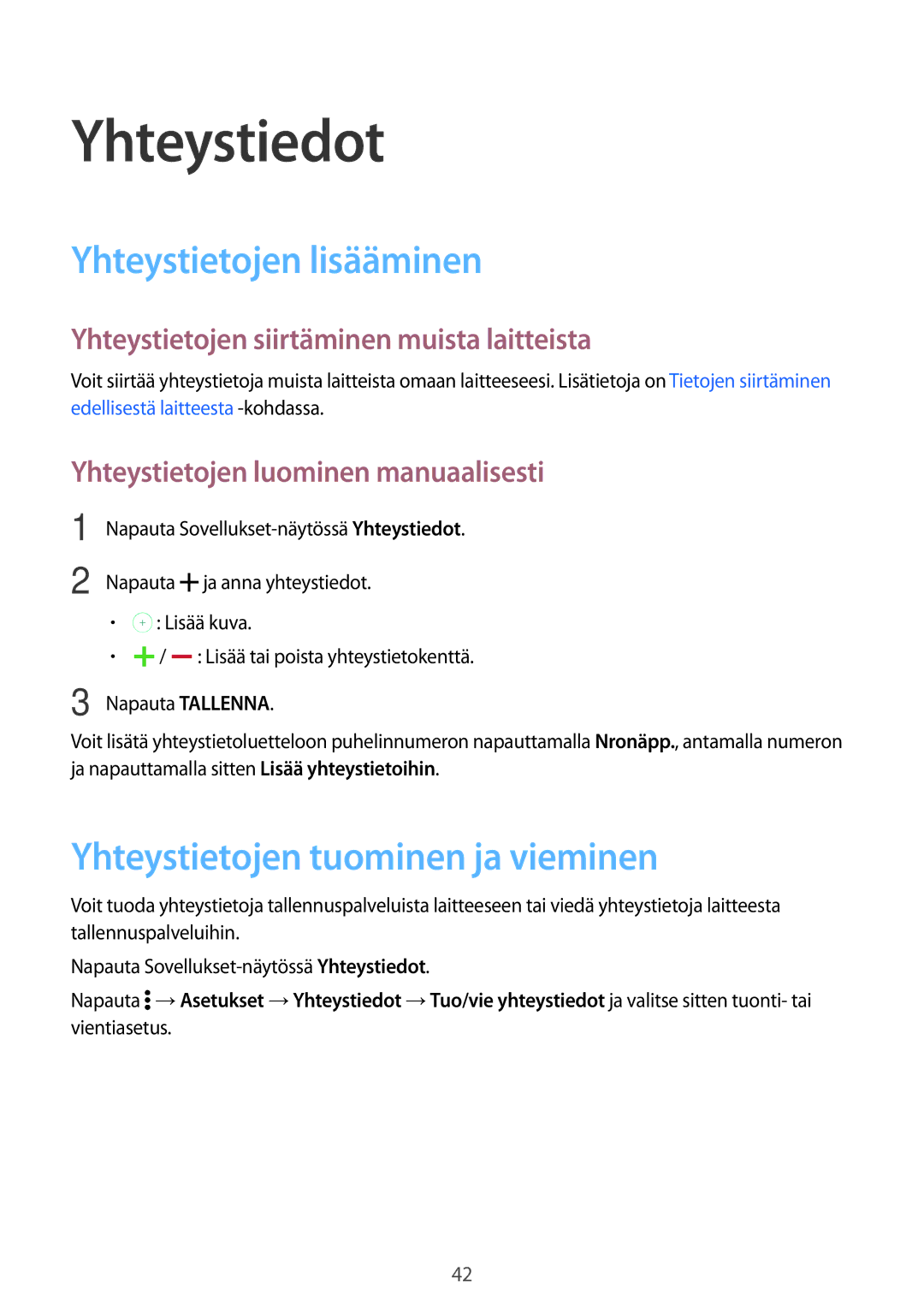 Samsung SM-G361FHAANEE, SM-G361FZWANEE manual Yhteystiedot, Yhteystietojen lisääminen, Yhteystietojen tuominen ja vieminen 