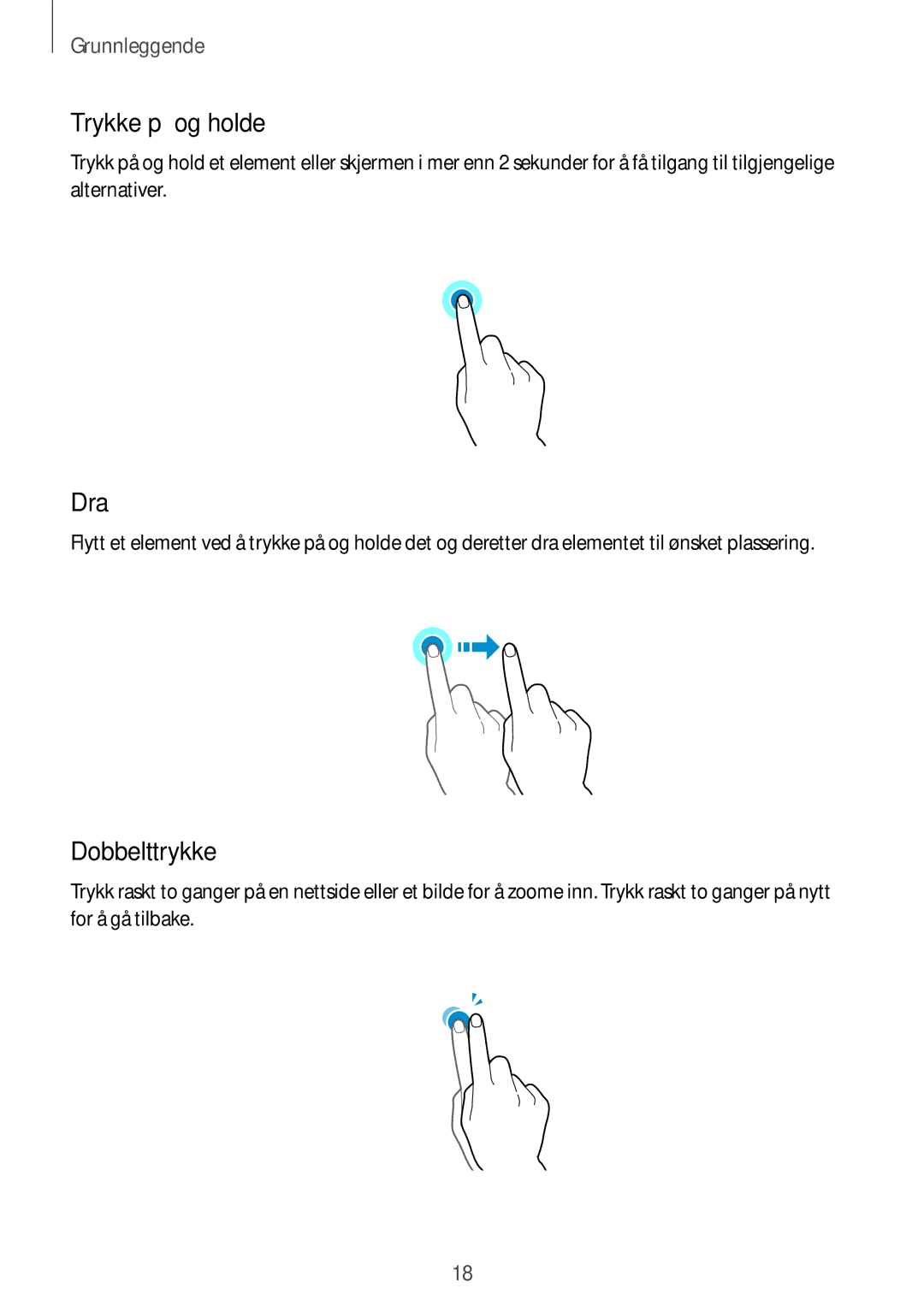 Samsung SM-G361FHAANEE, SM-G361FZWANEE manual Trykke på og holde, Dra, Dobbelttrykke 