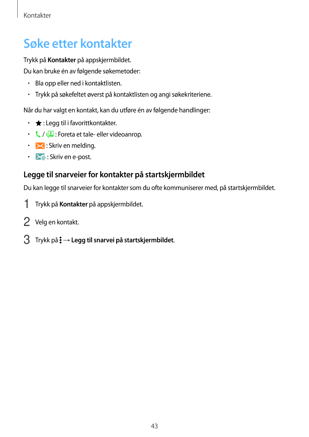 Samsung SM-G361FZWANEE, SM-G361FHAANEE manual Søke etter kontakter, Legge til snarveier for kontakter på startskjermbildet 