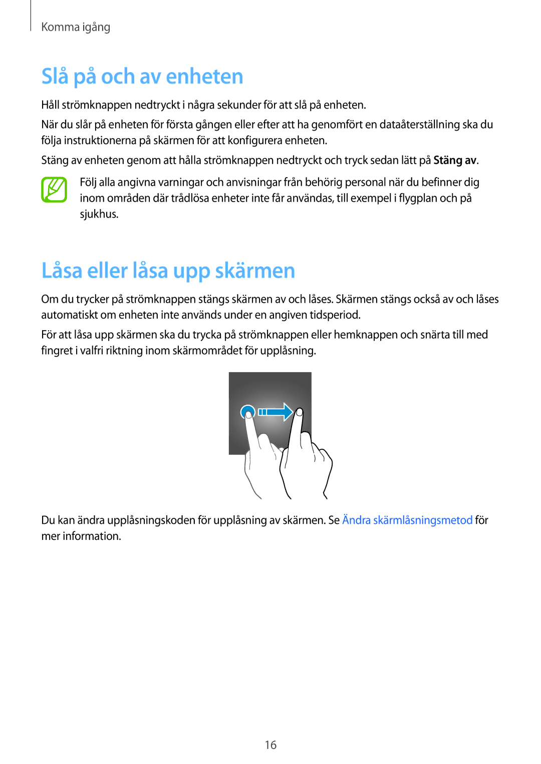 Samsung SM-G361FHAANEE, SM-G361FZWANEE manual Slå på och av enheten, Låsa eller låsa upp skärmen 