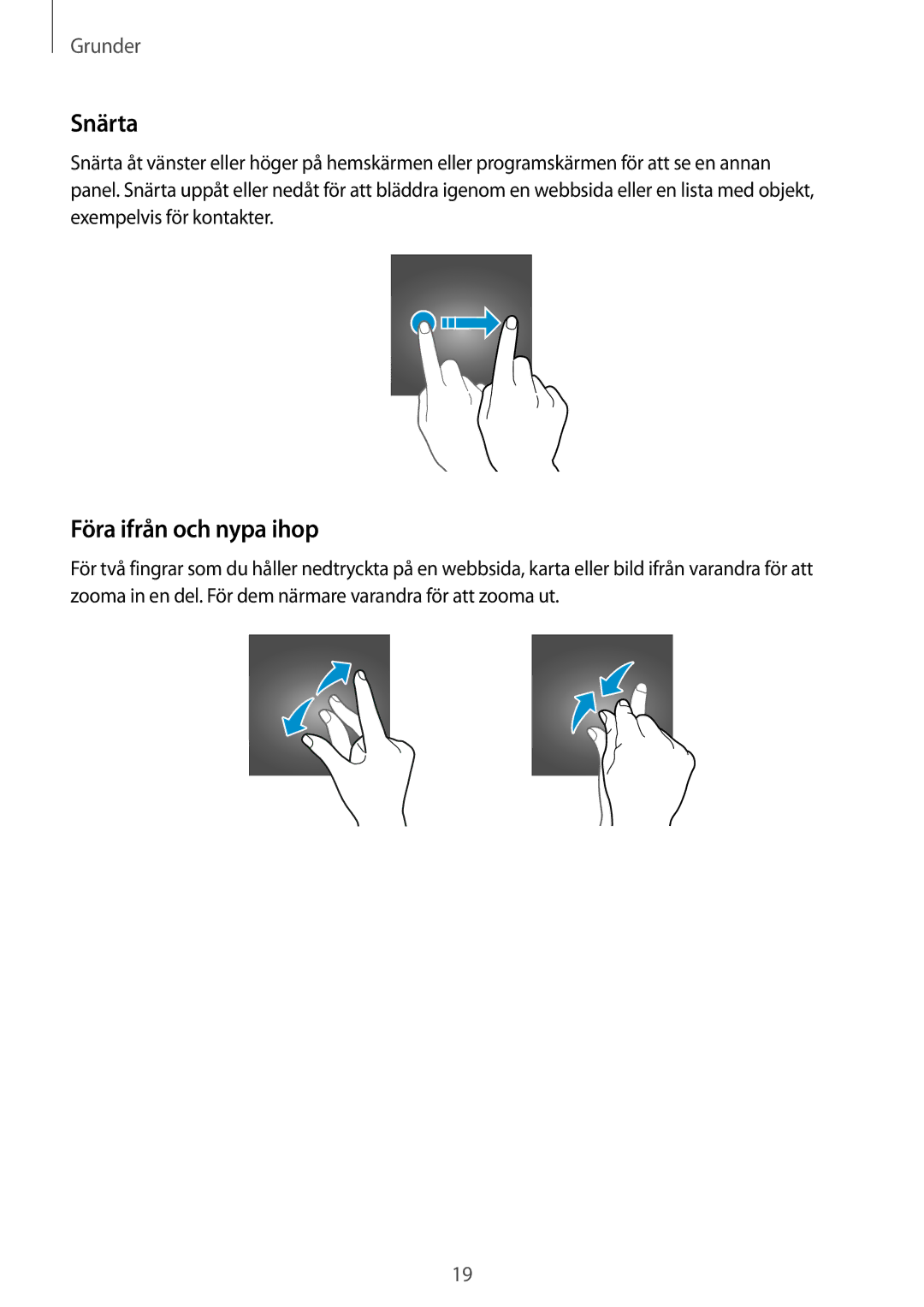 Samsung SM-G361FZWANEE, SM-G361FHAANEE manual Snärta, Föra ifrån och nypa ihop 