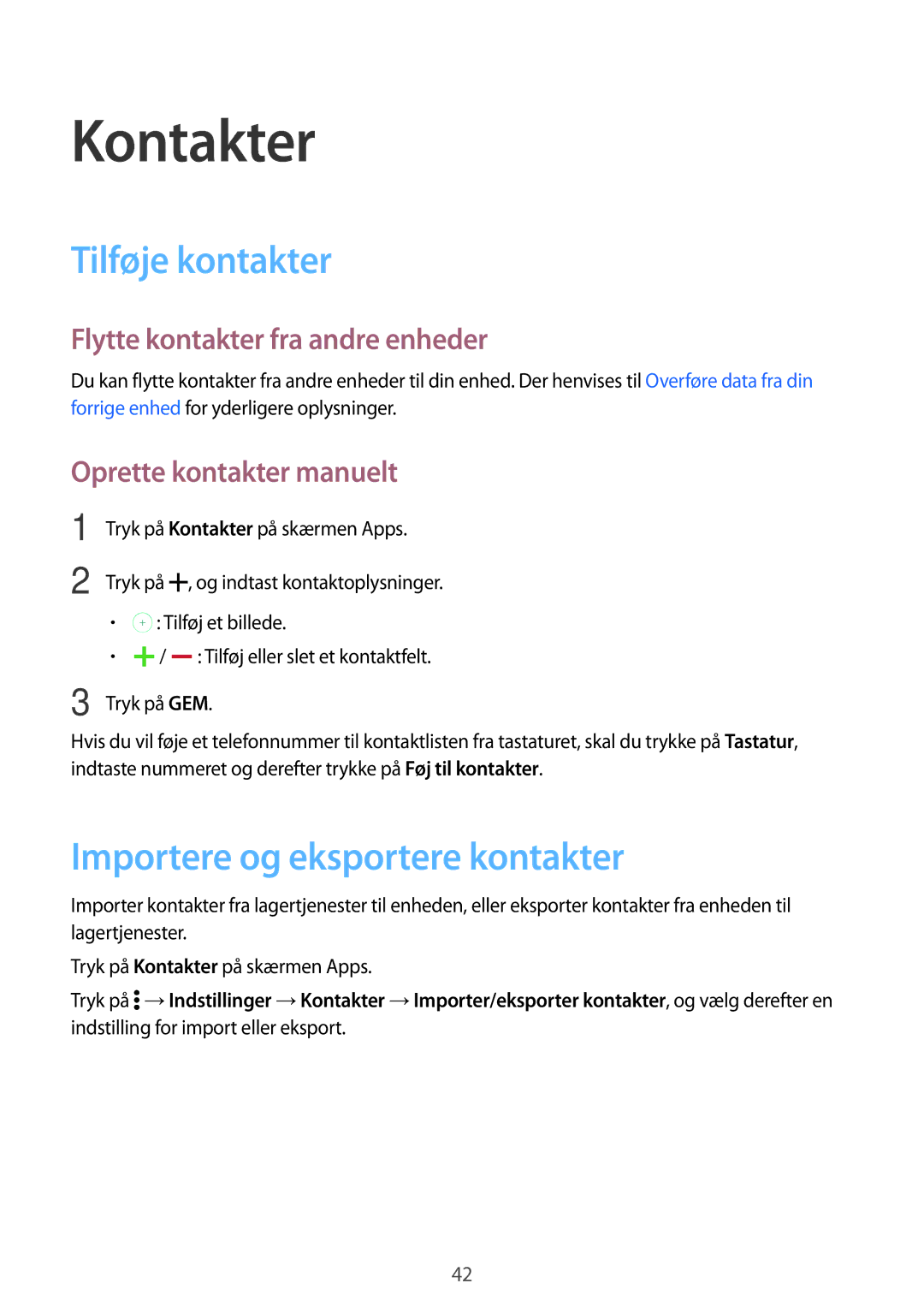 Samsung SM-G361FHAANEE Kontakter, Tilføje kontakter, Importere og eksportere kontakter, Flytte kontakter fra andre enheder 