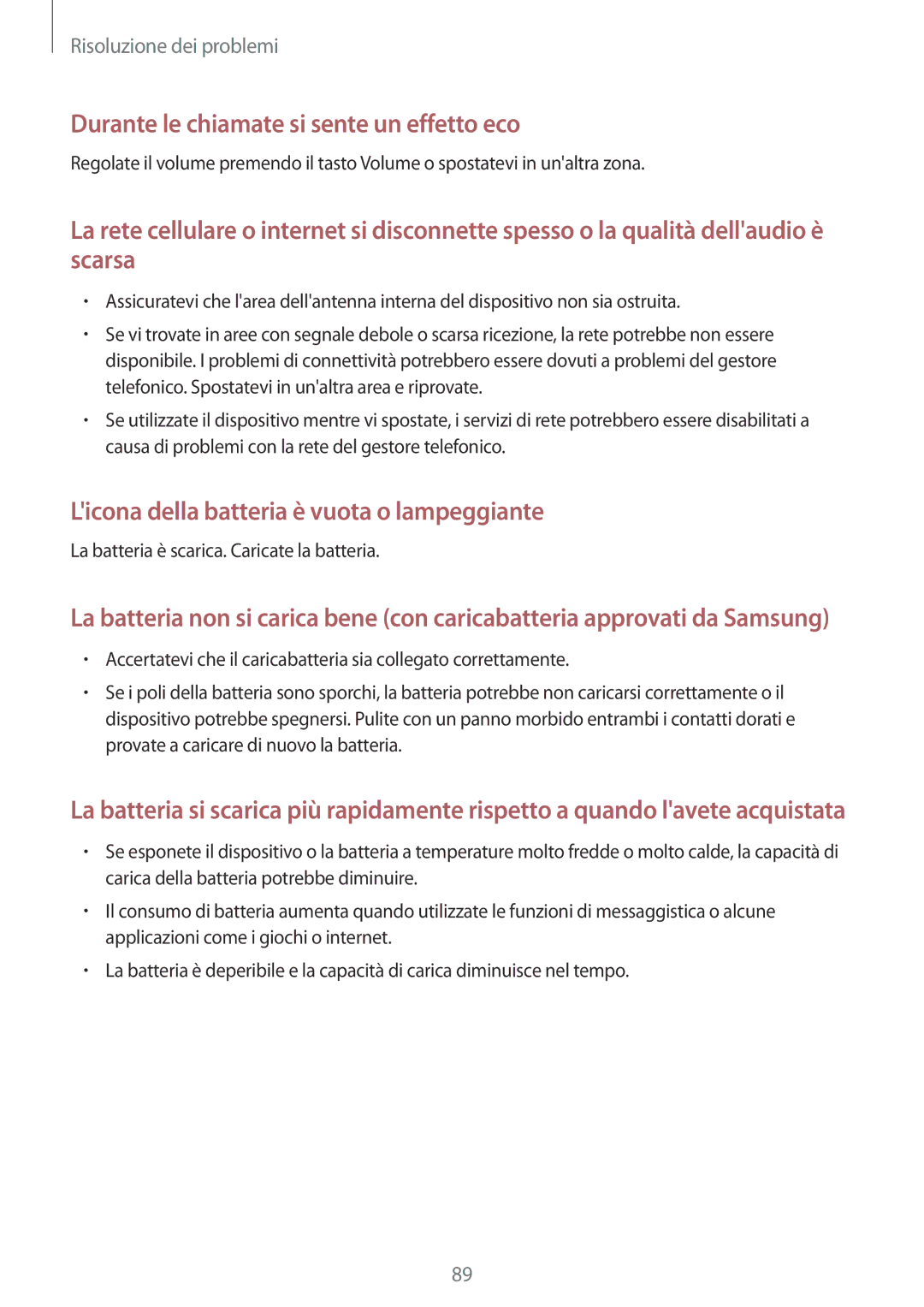 Samsung SM-G361FZWAXEO, SM-G361FZWAITV, SM-G361FZSAOMN, SM-G361FHAAEUR manual Durante le chiamate si sente un effetto eco 