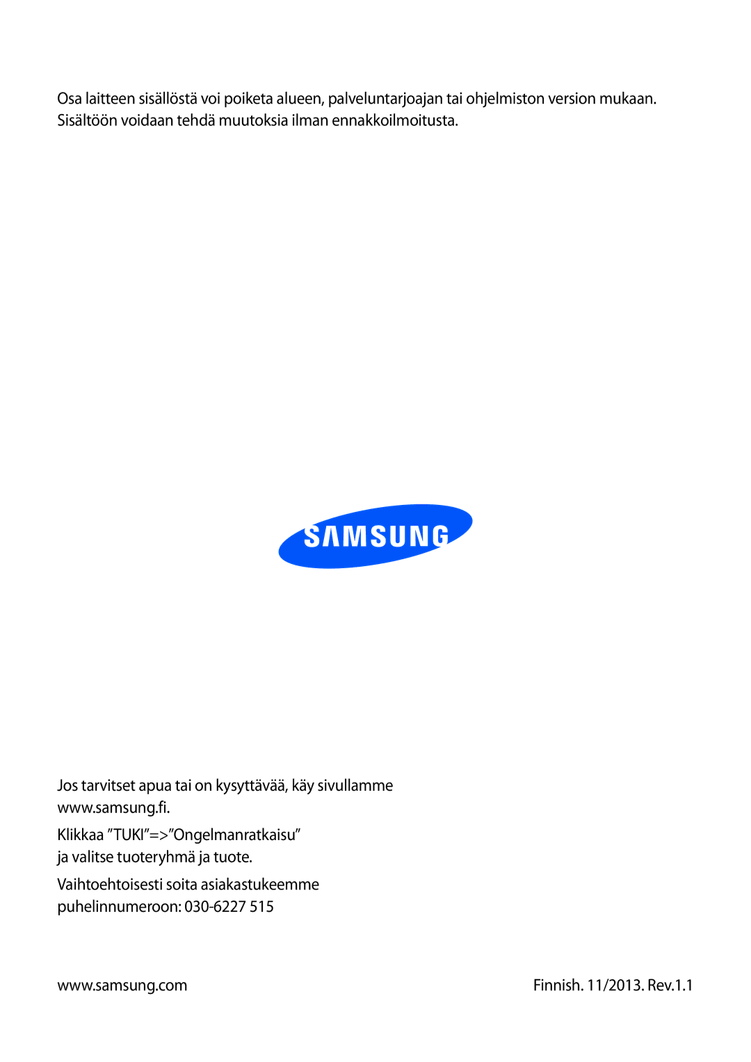 Samsung SM-G3815RWANEE, SM-G3815ZBANEE, SM-G3815HKANEE manual Finnish /2013. Rev.1.1 