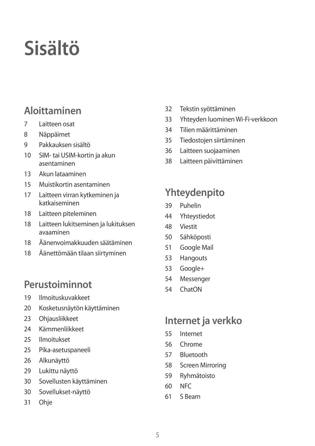 Samsung SM-G3815HKANEE, SM-G3815RWANEE, SM-G3815ZBANEE manual Sisältö, Aloittaminen 