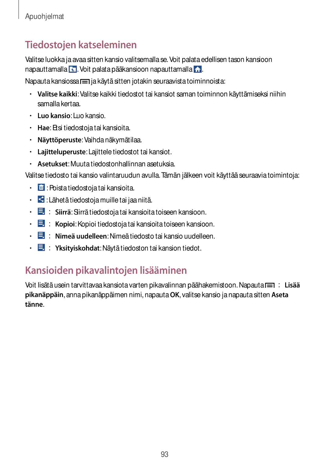 Samsung SM-G3815RWANEE, SM-G3815ZBANEE manual Tiedostojen katseleminen, Kansioiden pikavalintojen lisääminen, Tänne 