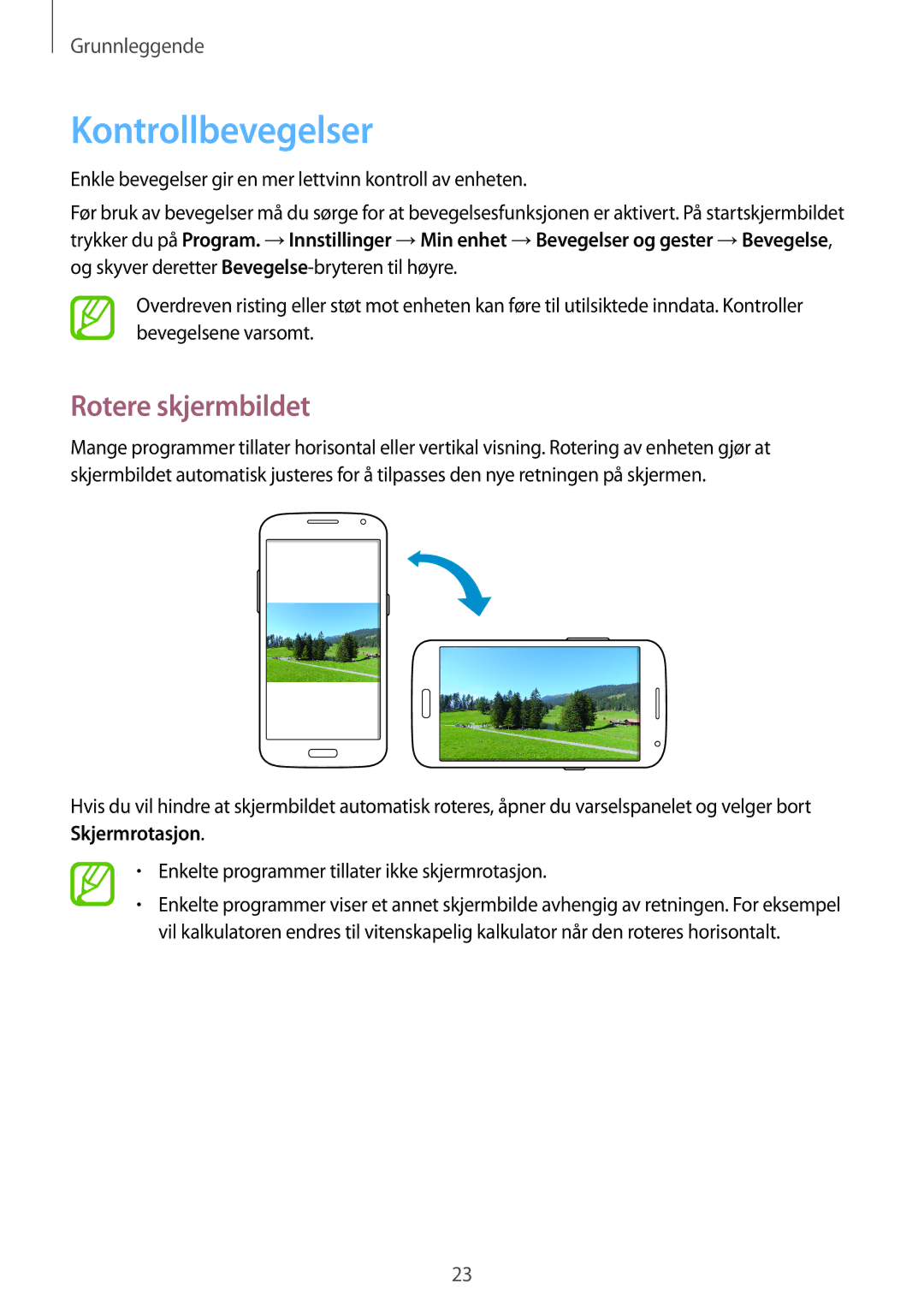 Samsung SM-G3815HKANEE Kontrollbevegelser, Rotere skjermbildet, Enkle bevegelser gir en mer lettvinn kontroll av enheten 