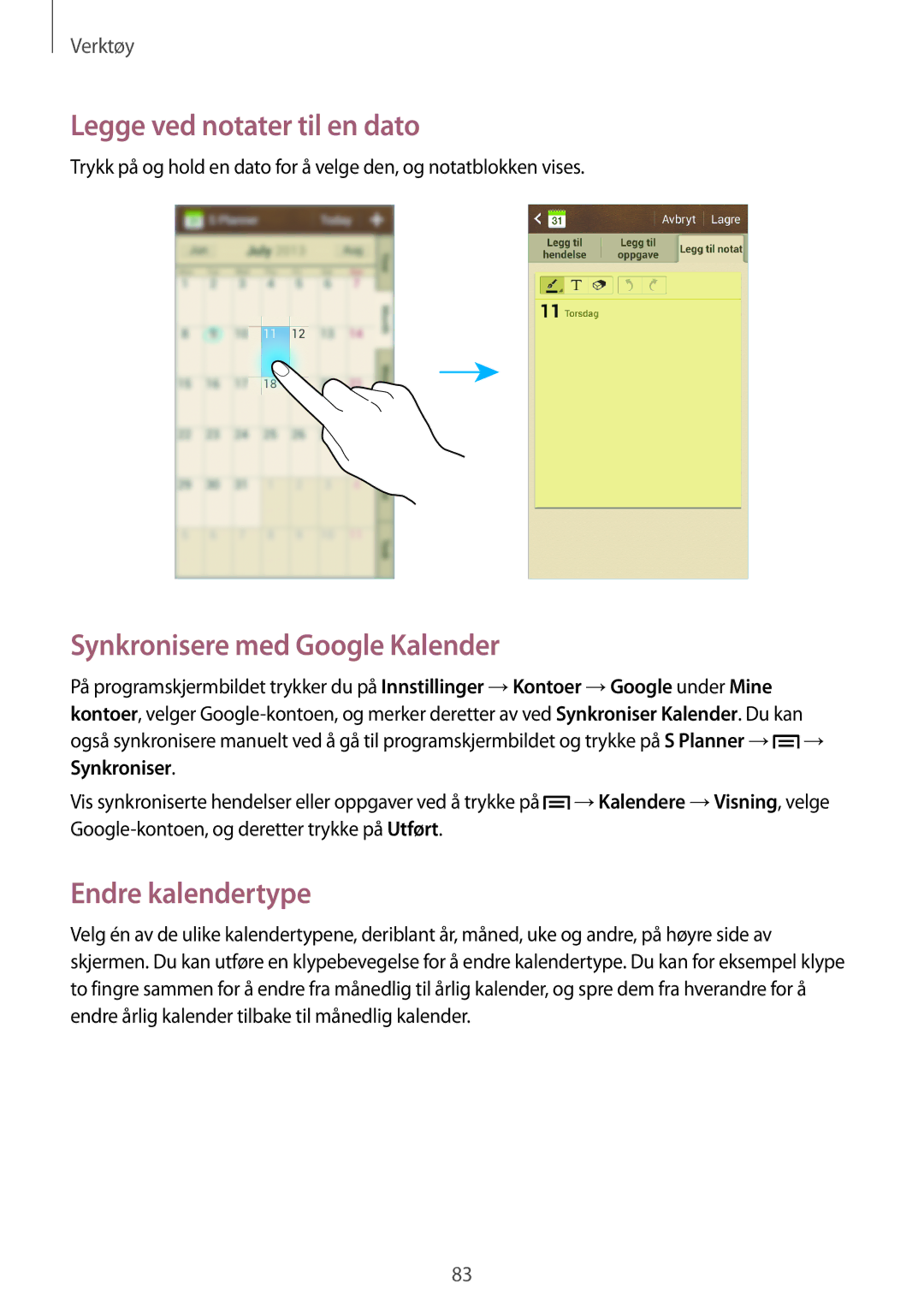 Samsung SM-G3815HKANEE, SM-G3815RWANEE Legge ved notater til en dato, Synkronisere med Google Kalender, Endre kalendertype 