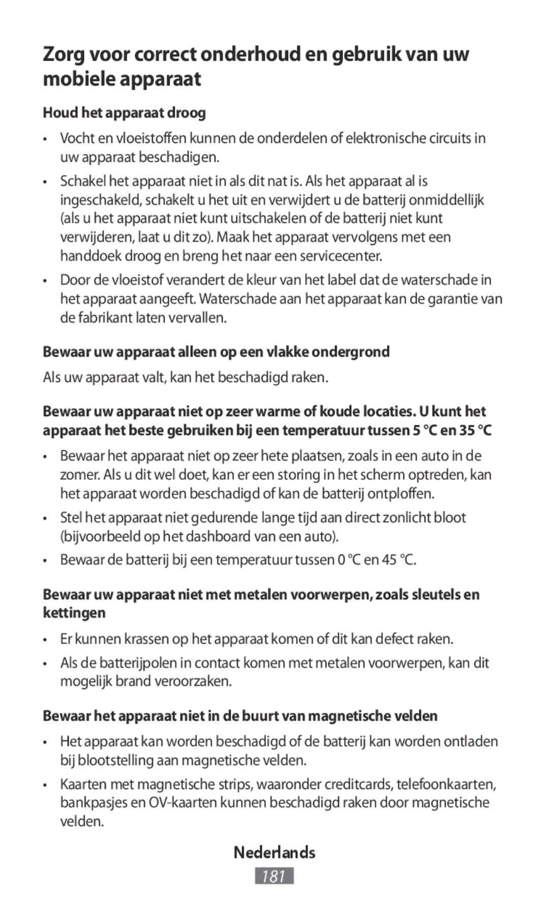 Samsung GT-S7275WRNYOG, SM-G3815RWAVGR manual Houd het apparaat droog, Bewaar uw apparaat alleen op een vlakke ondergrond 