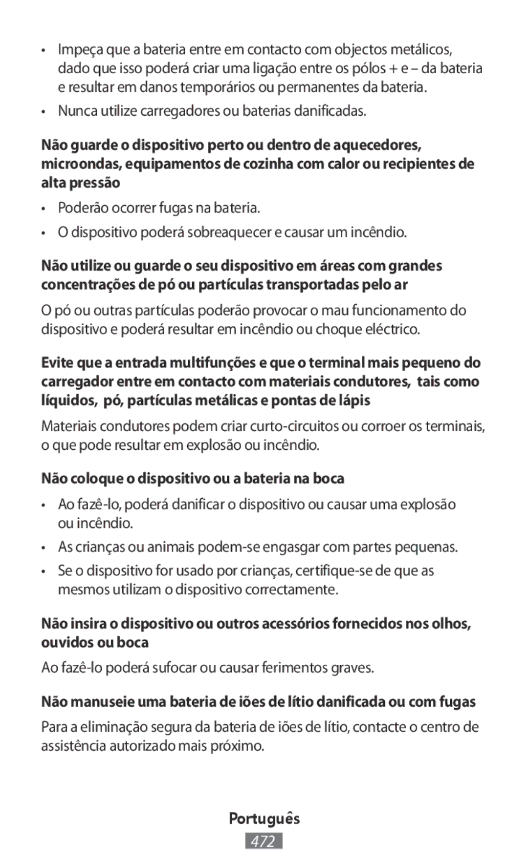 Samsung GT-I9506ZSATPL Nunca utilize carregadores ou baterias danificadas, Não coloque o dispositivo ou a bateria na boca 