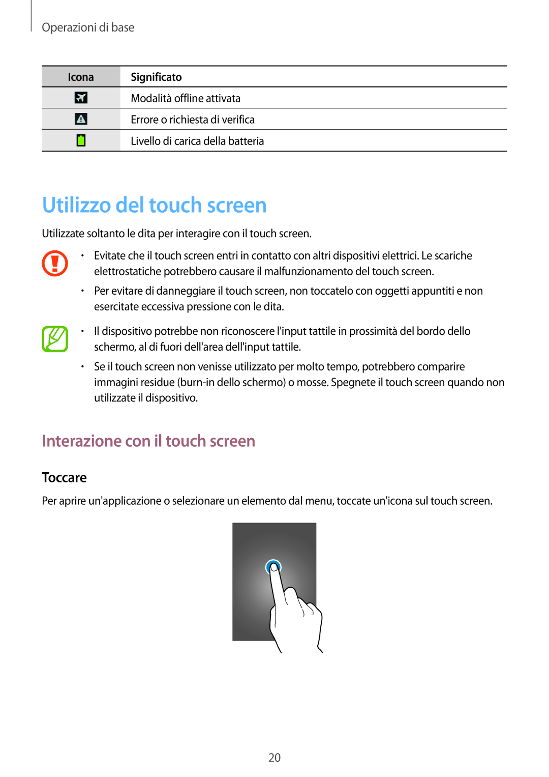 Samsung SM-G3815ZBACNX, SM-G3815ZBAOMN, SM-G3815RWAOMN Utilizzo del touch screen, Interazione con il touch screen, Toccare 