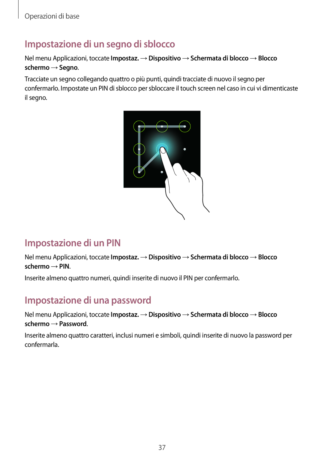 Samsung SM-G3815RWAOMN manual Impostazione di un segno di sblocco, Impostazione di un PIN, Impostazione di una password 