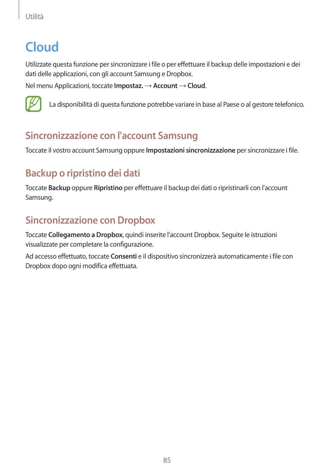 Samsung SM-G3815RWAOMN, SM-G3815ZBAOMN manual Cloud, Sincronizzazione con laccount Samsung, Backup o ripristino dei dati 