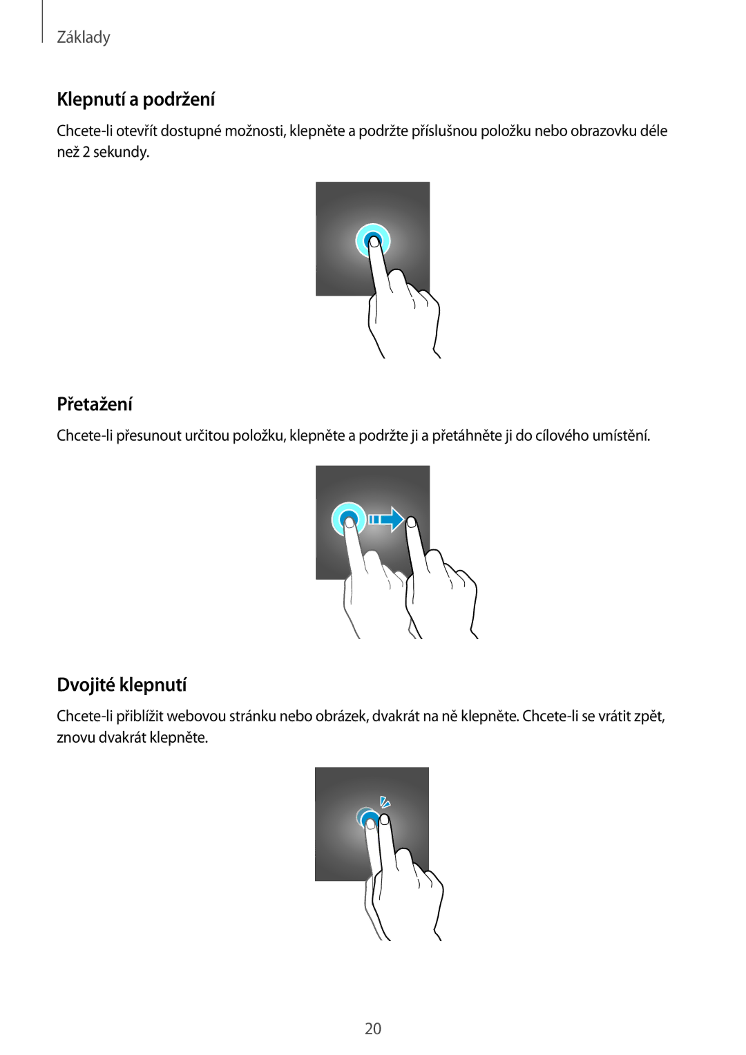 Samsung SM-G388FDSAETL manual Klepnutí a podržení, Přetažení, Dvojité klepnutí 