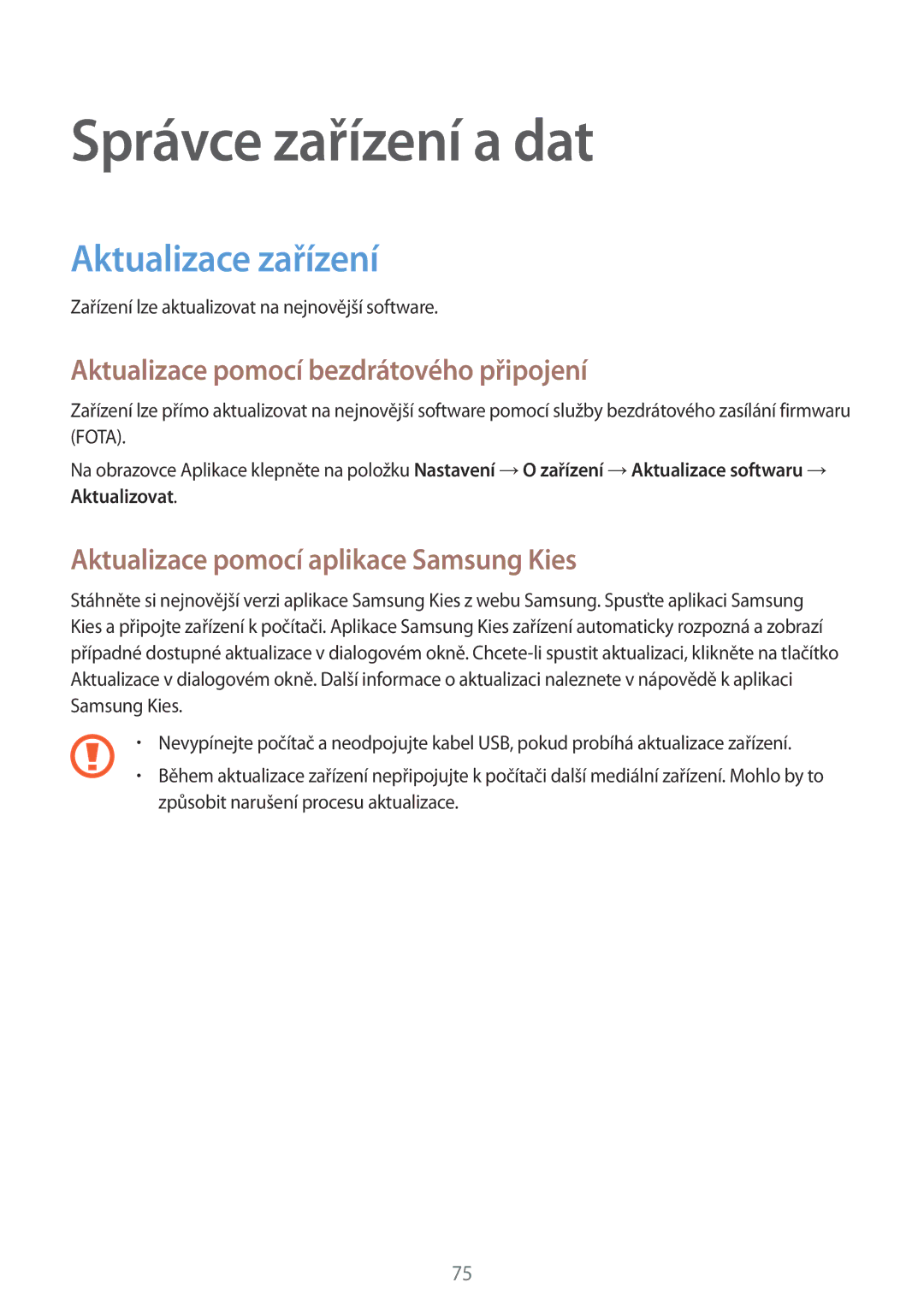 Samsung SM-G388FDSAETL manual Správce zařízení a dat, Aktualizace zařízení, Aktualizace pomocí bezdrátového připojení 