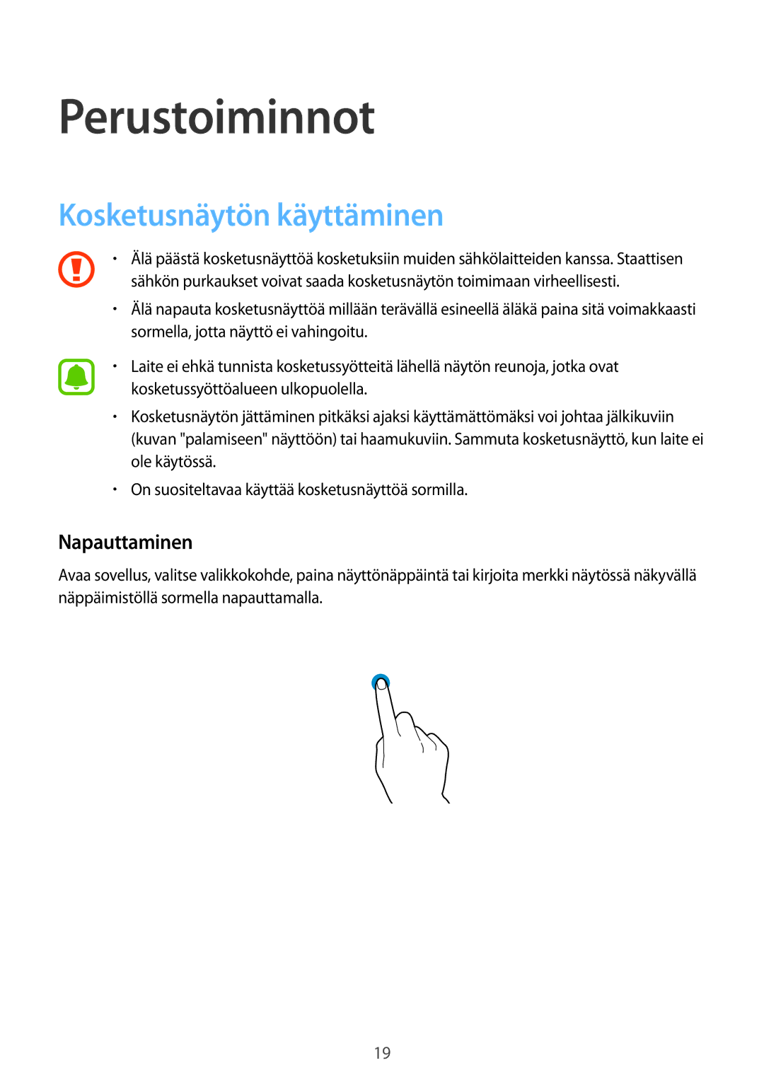 Samsung SM-G388FDSATEN, SM-G388FDSAHTS, SM-G388FDSANEE manual Perustoiminnot, Kosketusnäytön käyttäminen, Napauttaminen 