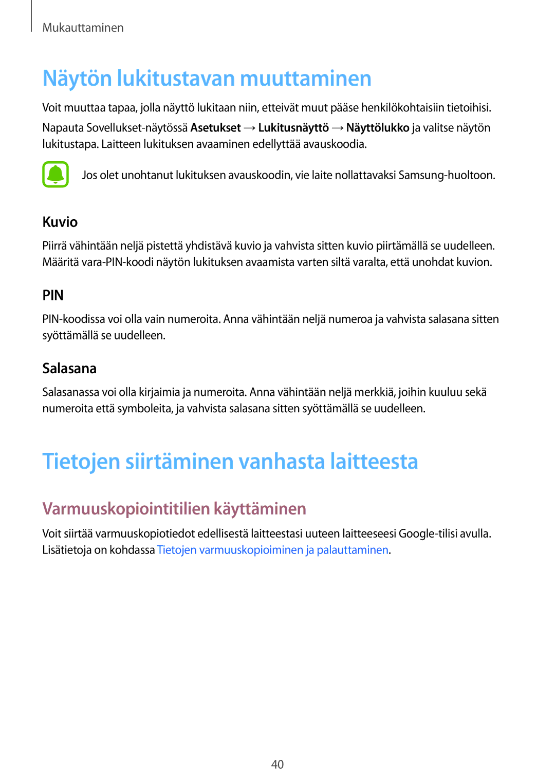 Samsung SM-G388FDSATEN manual Näytön lukitustavan muuttaminen, Tietojen siirtäminen vanhasta laitteesta, Kuvio, Salasana 