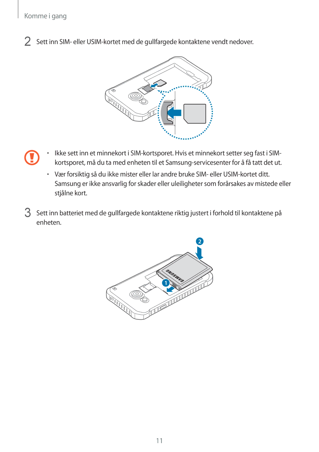 Samsung SM-G388FDSANEE, SM-G388FDSAHTS, SM-G388FDSATEN manual Komme i gang 