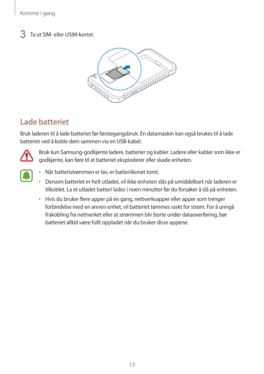 Samsung SM-G388FDSATEN Lade batteriet, Ta ut SIM- eller USIM-kortet, Når batteristrømmen er lav, er batteriikonet tomt 