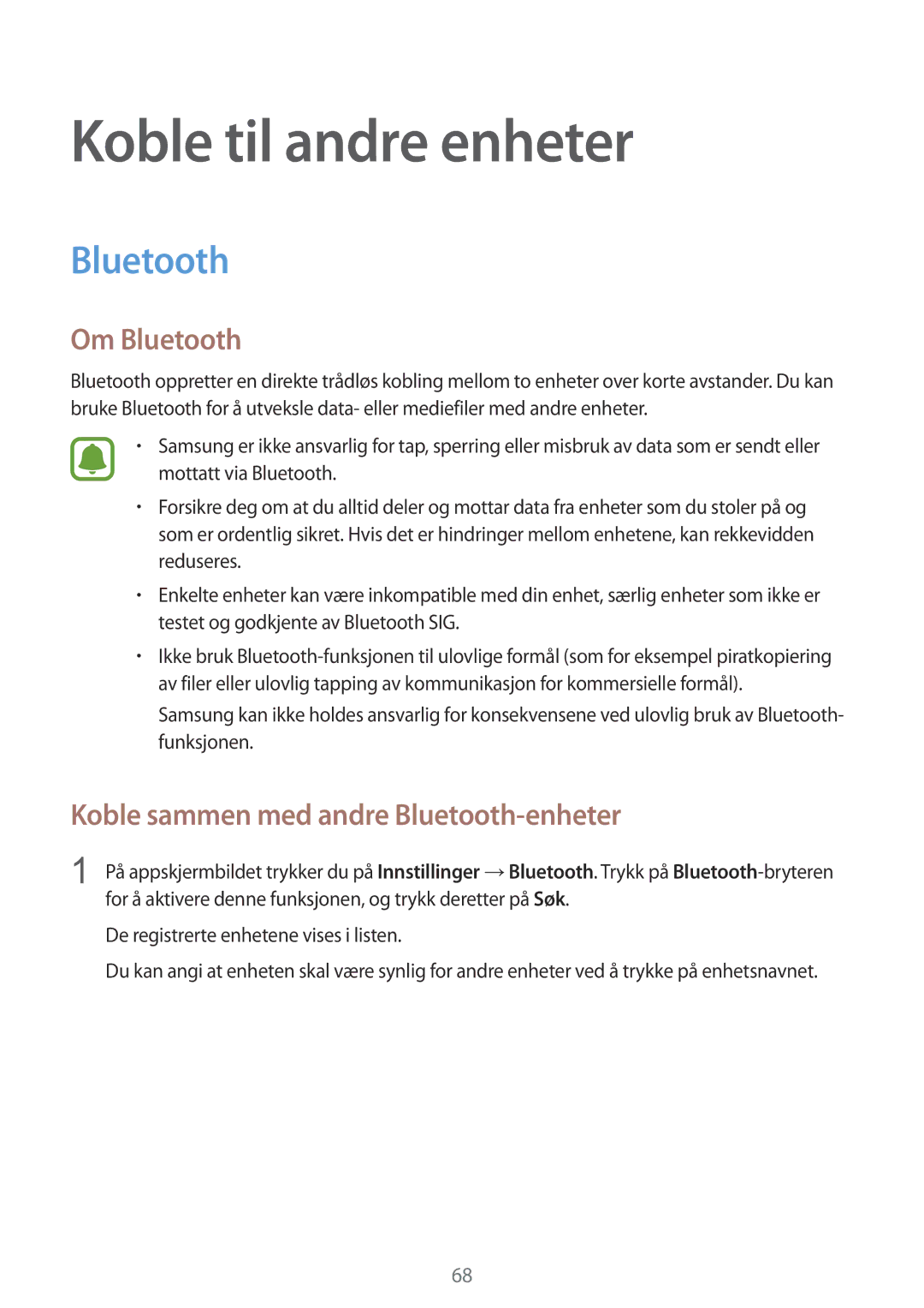 Samsung SM-G388FDSANEE, SM-G388FDSAHTS Koble til andre enheter, Om Bluetooth, Koble sammen med andre Bluetooth-enheter 