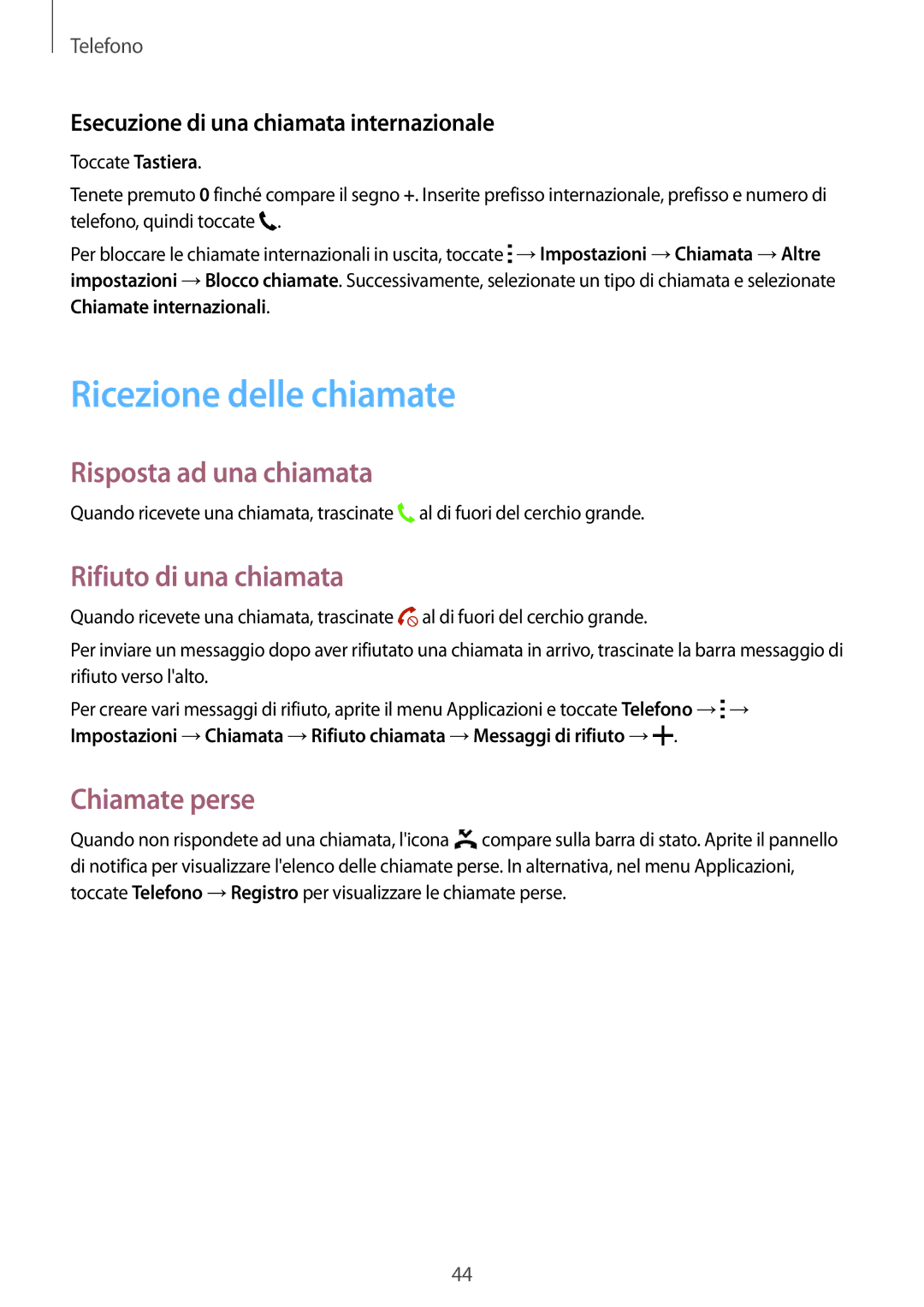 Samsung SM-G388FDSAPLS manual Ricezione delle chiamate, Risposta ad una chiamata, Rifiuto di una chiamata, Chiamate perse 