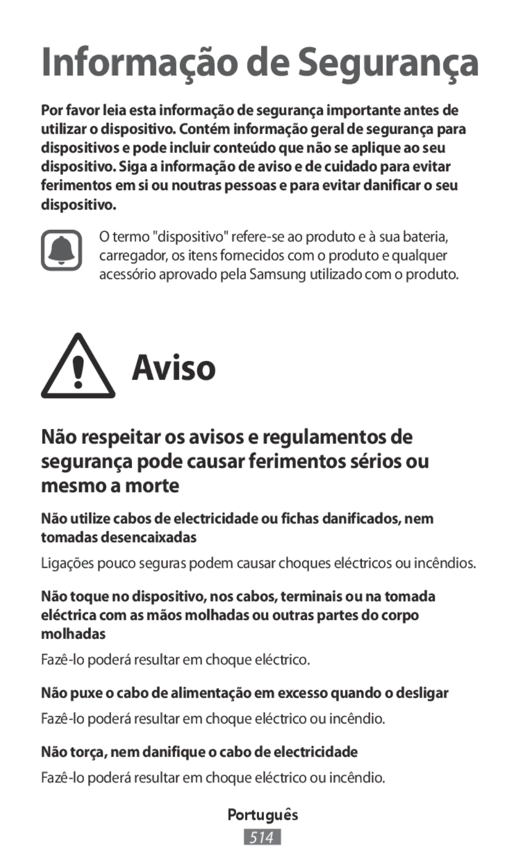 Samsung SM-J510FZDNVDH, SM-G388FDSAPLS manual Aviso, Não puxe o cabo de alimentação em excesso quando o desligar, Português 