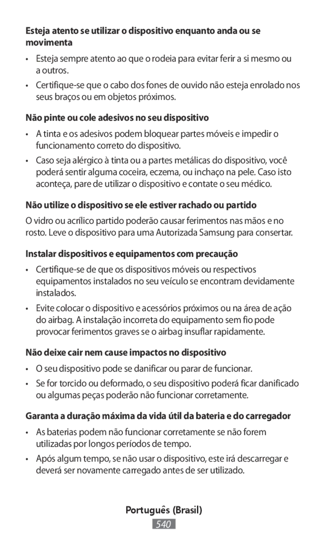 Samsung SM-G389FDSAORX Não pinte ou cole adesivos no seu dispositivo, Não deixe cair nem cause impactos no dispositivo 