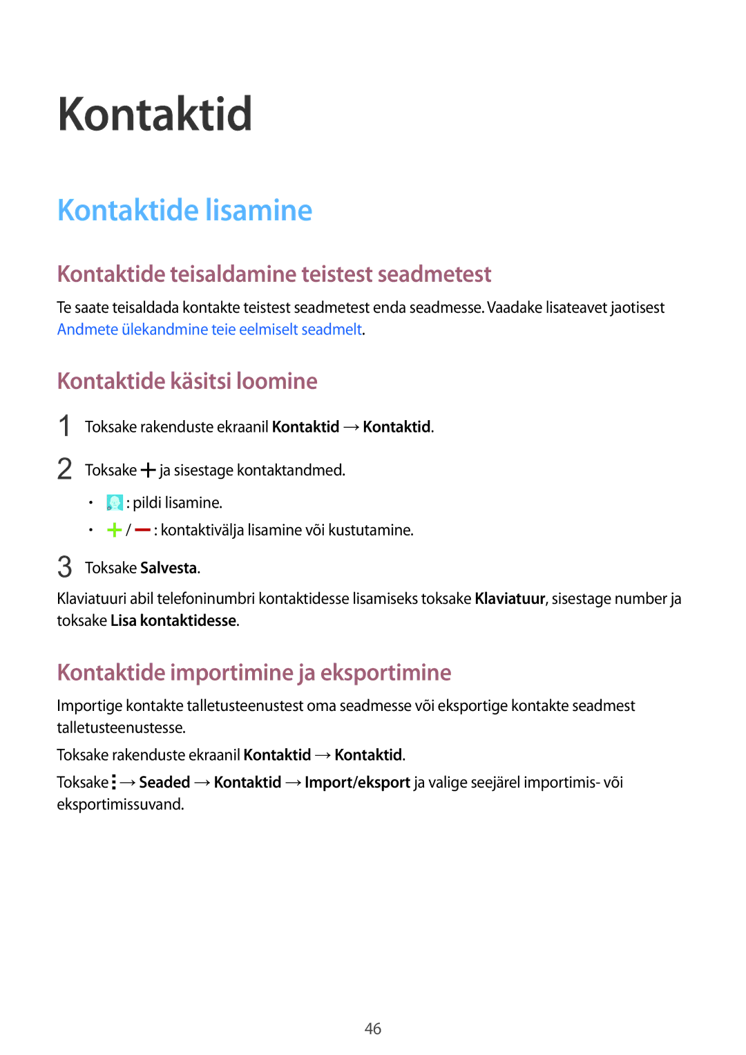 Samsung SM-G388FDSASEB Kontaktide lisamine, Kontaktide teisaldamine teistest seadmetest, Kontaktide käsitsi loomine 