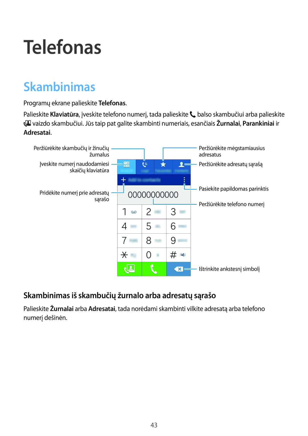 Samsung SM-G388FDSASEB manual Telefonas, Skambinimas iš skambučių žurnalo arba adresatų sąrašo, Adresatai 