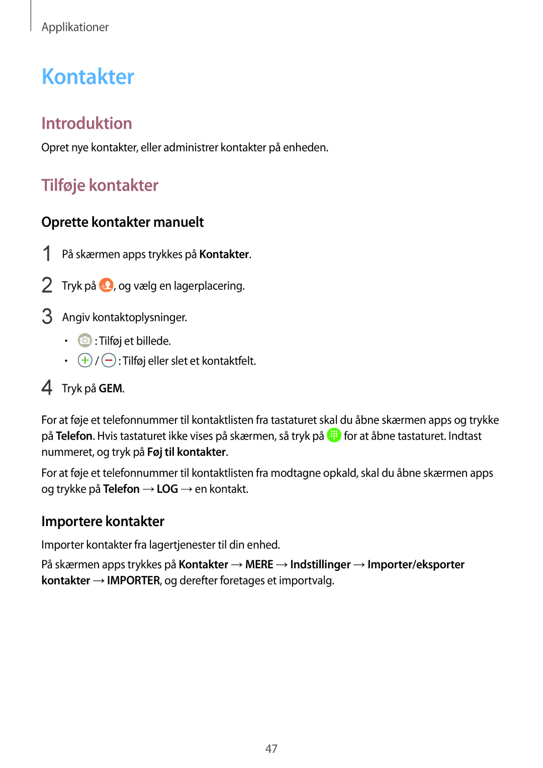 Samsung SM-G389FDSANEE manual Kontakter, Tilføje kontakter, Oprette kontakter manuelt, Importere kontakter 