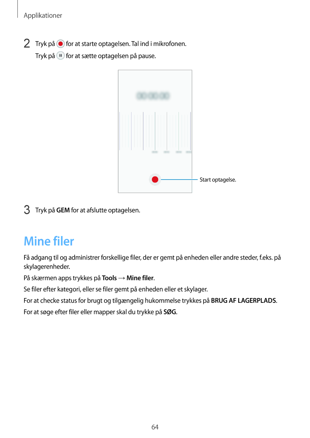 Samsung SM-G389FDSANEE manual Mine filer, Tryk på For at sætte optagelsen på pause, Tryk på GEM for at afslutte optagelsen 