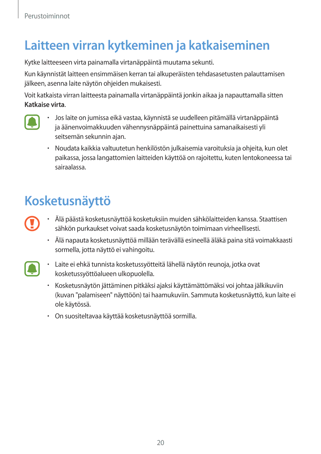 Samsung SM-G389FDSANEE manual Laitteen virran kytkeminen ja katkaiseminen, Kosketusnäyttö 