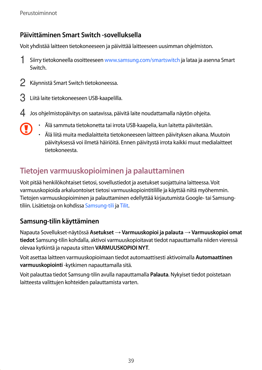 Samsung SM-G389FDSANEE manual Tietojen varmuuskopioiminen ja palauttaminen, Päivittäminen Smart Switch -sovelluksella 