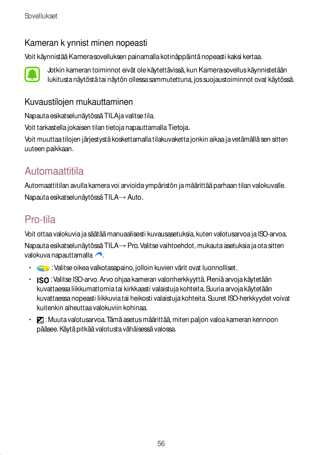 Samsung SM-G389FDSANEE manual Automaattitila, Pro-tila, Kameran käynnistäminen nopeasti, Kuvaustilojen mukauttaminen 