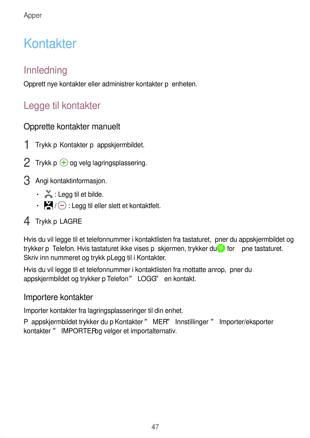 Samsung SM-G389FDSANEE manual Kontakter, Legge til kontakter, Opprette kontakter manuelt, Importere kontakter 