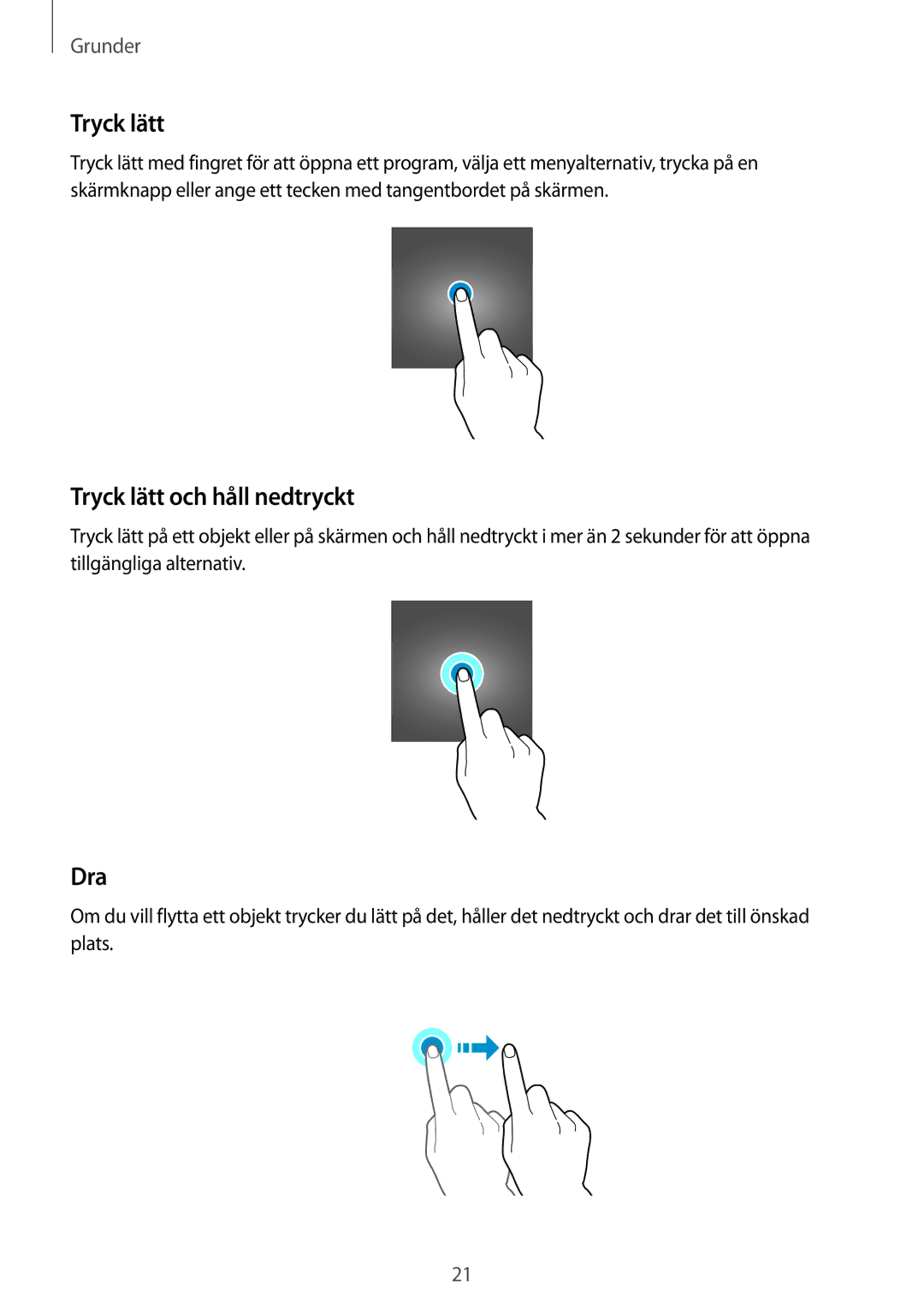 Samsung SM-G389FDSANEE manual Tryck lätt och håll nedtryckt, Dra 