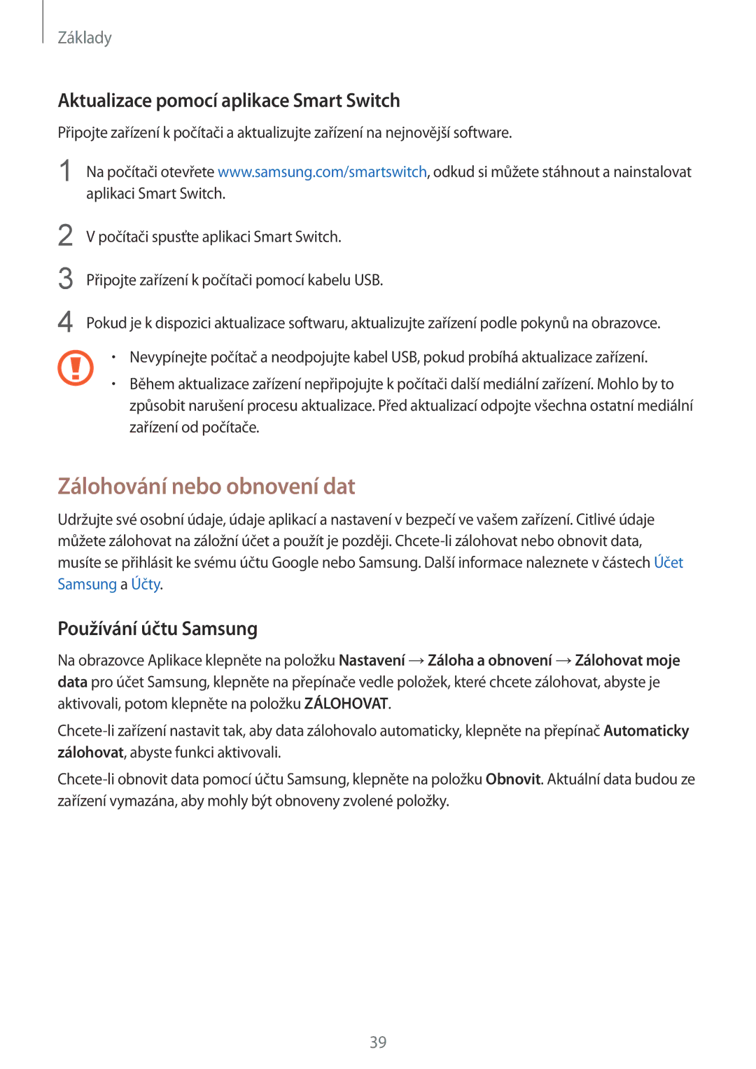Samsung SM-G389FDSAVDH Zálohování nebo obnovení dat, Aktualizace pomocí aplikace Smart Switch, Používání účtu Samsung 